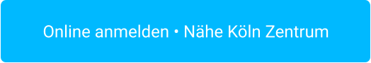Online anmelden • Nähe Köln Zentrum